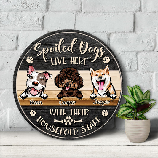 Personalized Dog Door Hanger: Spoiled Dogs Household Staff Wood Sign
